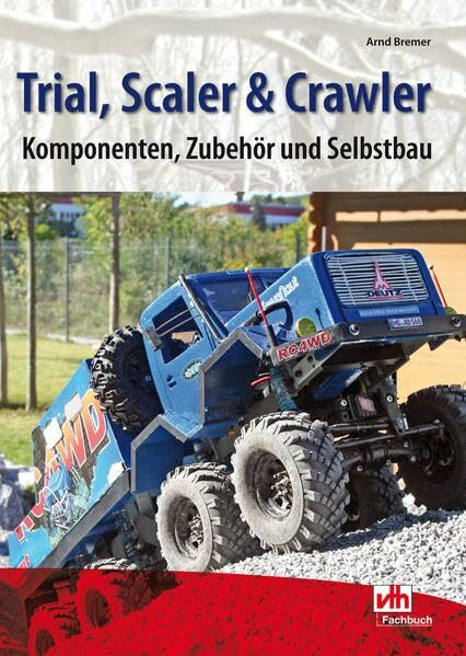 Trial, Scaler & Crawler: Komponenten, Zubehör und Selbstbau