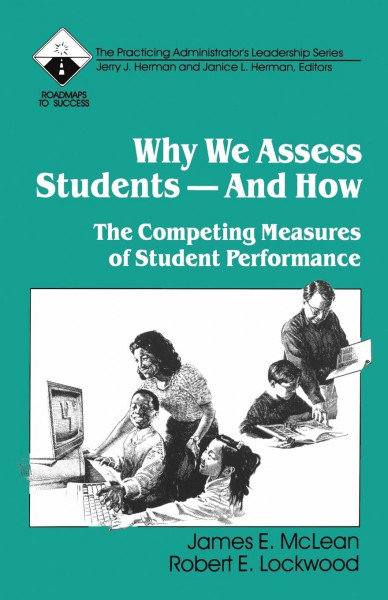 Why We Assess Students -- And How: The Competing Measures of Student Performance (Roadmaps to Success)
