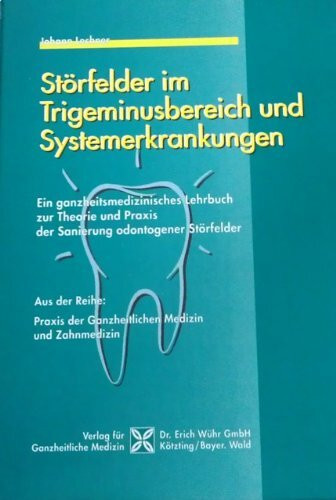 Störfelder im Trigeminusbereich und Systemerkrankungen