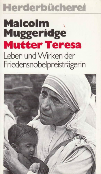 Mutter Teresa. Ein Leben für die Ausgestoßenen.