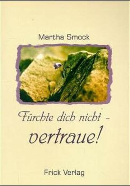 Fürchte dich nicht - vertraue!