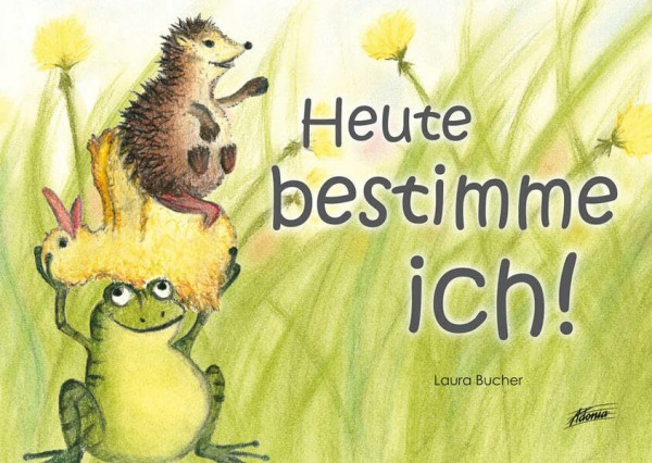 Heute bestimme ich! (Die kleine Ente)