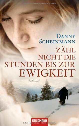 Zähl nicht die Stunden bis zur Ewigkeit: Roman