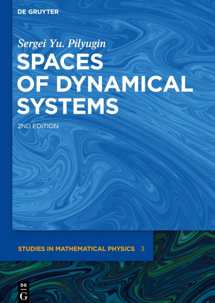Spaces of Dynamical Systems (De Gruyter Studies in Mathematical Physics, 3)