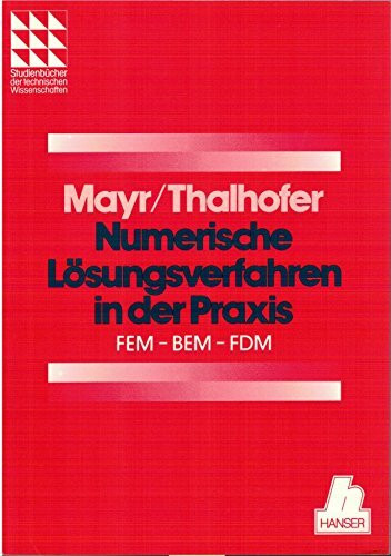 Numerische Lösungsverfahren in der Praxis: FEM - BEM - FDM
