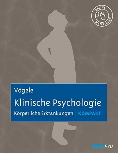 Klinische Psychologie: Körperliche Erkrankungen kompakt: Mit Online-Materialien