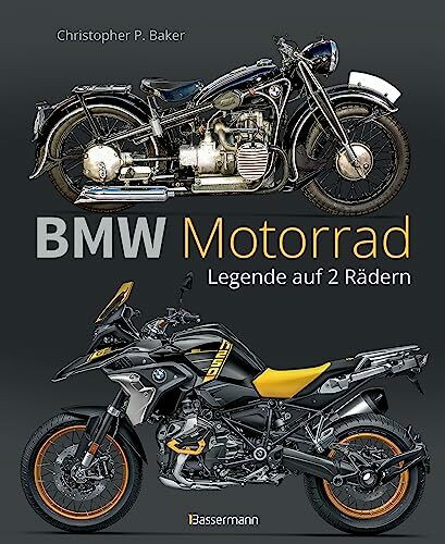 BMW Motorrad. Legende auf 2 Rädern seit 100 Jahren: Die Geschichte, die schönsten Modelle und alles Wissenswerte zu den Kult-Motorrädern