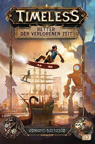 Timeless - Retter der verlorenen Zeit: Ausgezeichnet mit dem Leipziger Lesekompass 2018