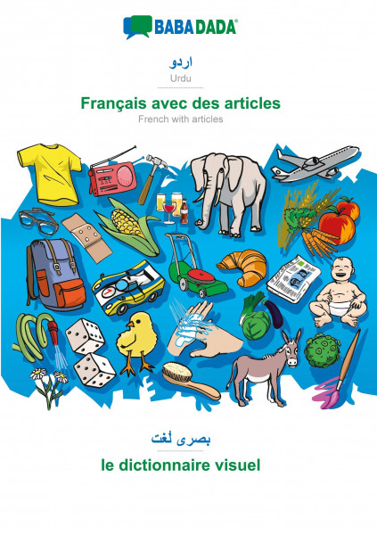 BABADADA, Urdu (in arabic script) - Français avec des articles, visual dictionary (in arabic script) - le dictionnaire visuel