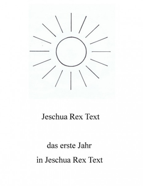 Das erste Jahr in Jeschua Rex Text