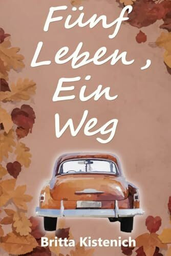 Fünf Leben, ein Weg: Eine Reise zwischen Freundschaft, Verlust und Neuanfang – Ein bewegender Roman über fünf Frauen auf der Flucht