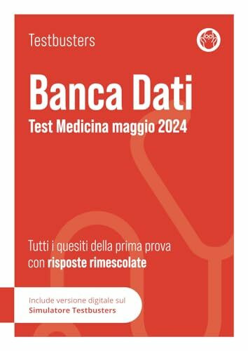 Banca Dati Test Medicina maggio 2024. Risposte rimescolate: Tutti i questi della prima prova 2024