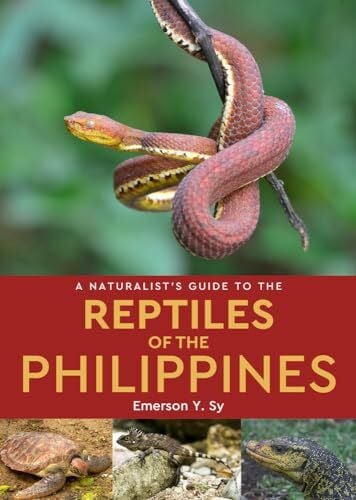 A Naturalist's Guide to the Reptiles of the Philippines (Naturalist's Guides)