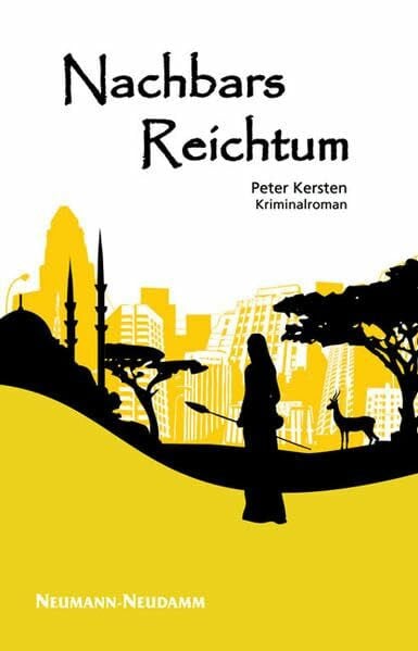 Nachbars Reichtum: Kriminalroman