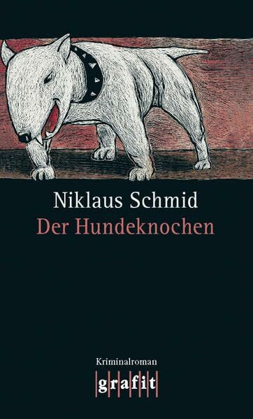 Der Hundeknochen: Kriminalroman (Grafitäter und Grafitote)