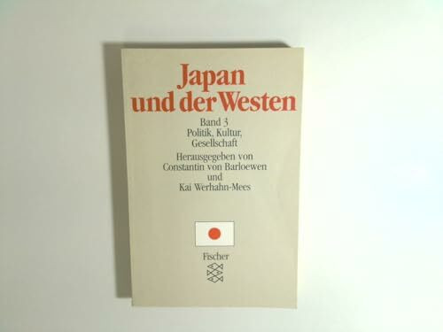 Japan und der Westen: Politik, Kultur, Gesellschaft