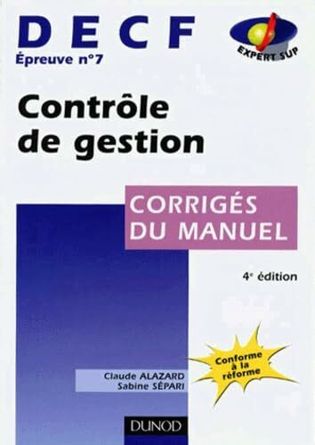 Decf Epreuve N° 7 Controle De Gestion. Corriges Du Manuel, 4eme Edition