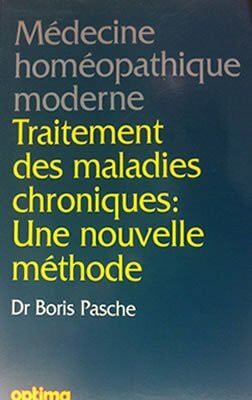 Médecine Homéopathique Moderne. Traitement des maladies chroniques: une nouvelle méthode.