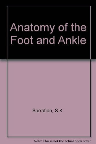 Anatomy of the Foot and Ankle: Descriptive, Topographic, Functional Anatomy of the Foot and Ankle: Descriptive, Topographic, Functional