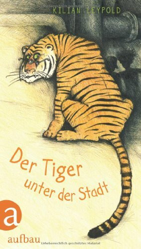 Der Tiger unter der Stadt: Roman