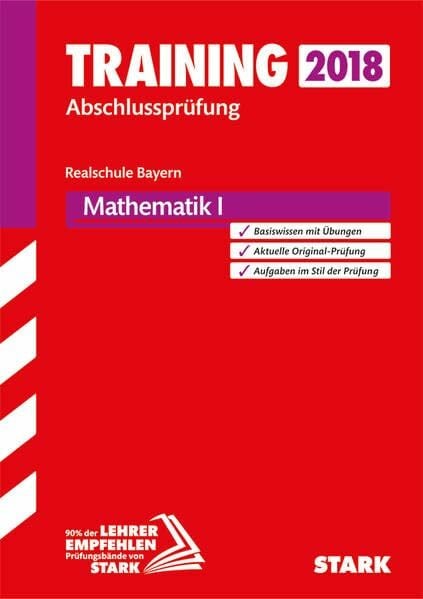 STARK Training Abschlussprüfung Realschule - Mathematik I - Bayern STARK Training Abschlussprüfung Realschule - Mathematik I - Bayern