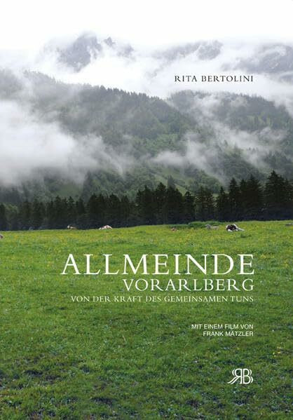 Allmeinde Vorarlberg: Von der Kraft des gemeinsamen Tuns