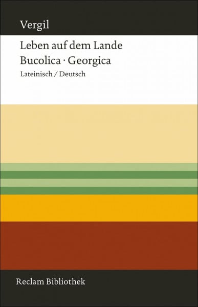 Leben auf dem Lande. Bucolica - Georgica: Lateinisch/Deutsch (Reclam Bibliothek)