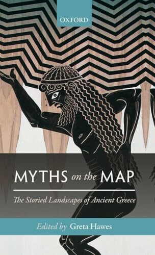 MYTHS ON THE MAP C: The Storied Landscapes of Ancient Greece