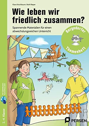 Wie leben wir friedlich zusammen?: Spannende Materialien für einen abwechslungsreichen Unterricht (2. bis 4. Klasse)