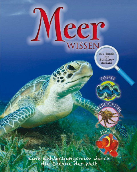 Hits Für Kids: Leben Im Meer: Eine Entdeckungsreise durch die Ozeane der Welt. Tiefsee, Meeresgetier, Fische. Das Buch für Schlaumeier