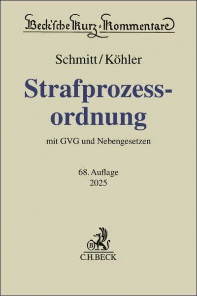 Strafprozessordnung. StPO: Gerichtsverfassungsgesetz, Nebengesetze und ergänzende Bestimmungen (Beck'sche Kurz-Kommentare)