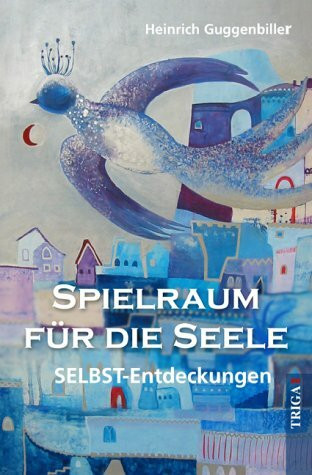 Spielraum für die Seele. SELBST-Entdeckungen