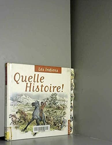 Les indiens: QUELLE HISTOIRE