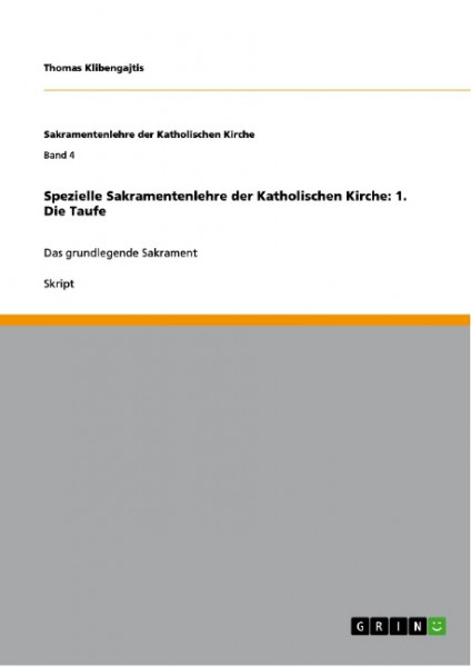 Spezielle Sakramentenlehre der Katholischen Kirche: 1. Die Taufe