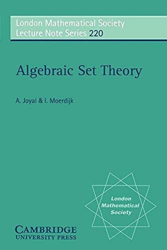 LMS: 220 Algebraic Set Theory (London Mathematical Society Lecture Note Series)