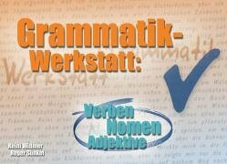 Grammatik-Werkstatt - Verben, Nomen, Adjektive