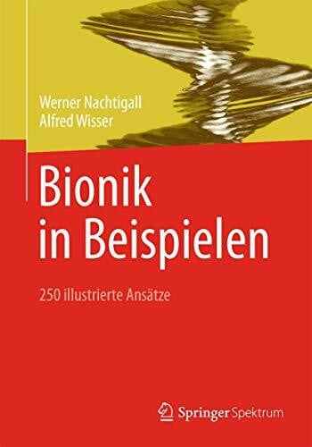 Bionik in Beispielen: 250 illustrierte Ansätze