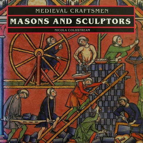 Masons and Sculptors (Medieval Craftsmen S.)