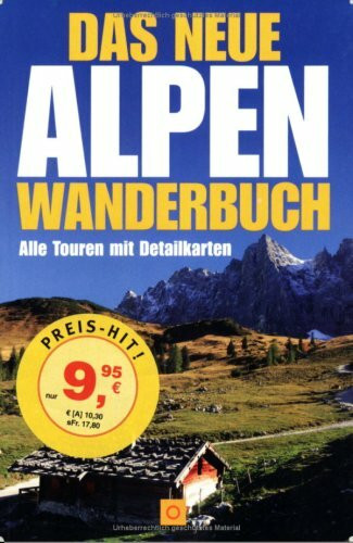 Das neue Alpenwanderbuch: Alle Touren mit Detailkarten (Sconto)