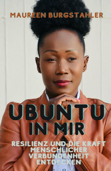 Ubuntu in Mir: Resilienz und die Kraft menschlicher Verbundenheit entdecken