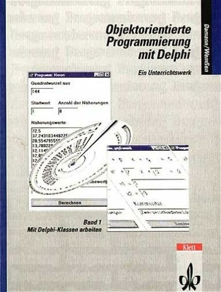 Objektorientierte Programmierung mit Delphi: Mit Delphi-Klassen arbeiten