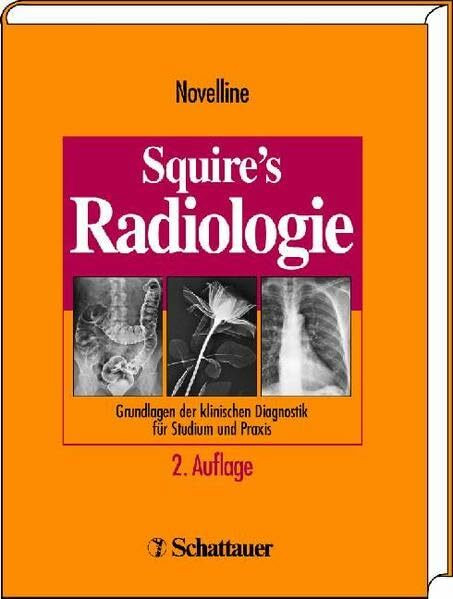 Squire's Radiologie: Grundlagen der klinischen Diagnostik für Studium und Praxis