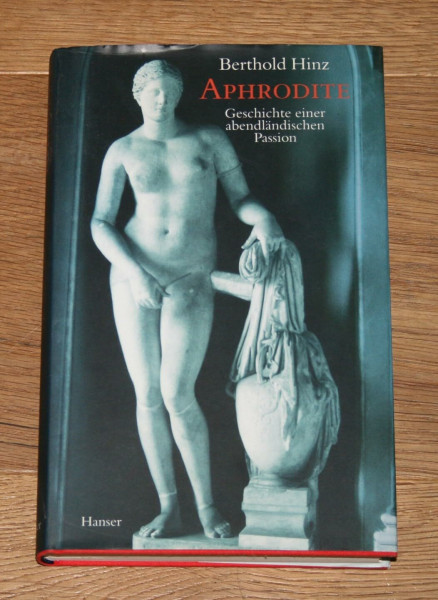 Aphrodite: Geschichte einer abendländischen Passion
