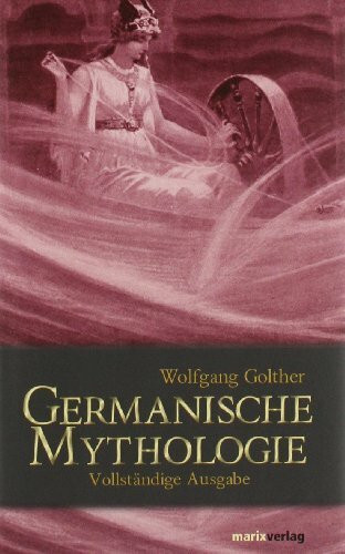 Germanische Mythologie: Vollständige Ausgabe