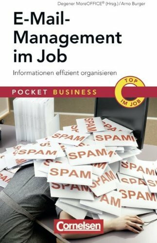 Pocket Business: E-Mail-Management im Job: Informationen effizient organisieren
