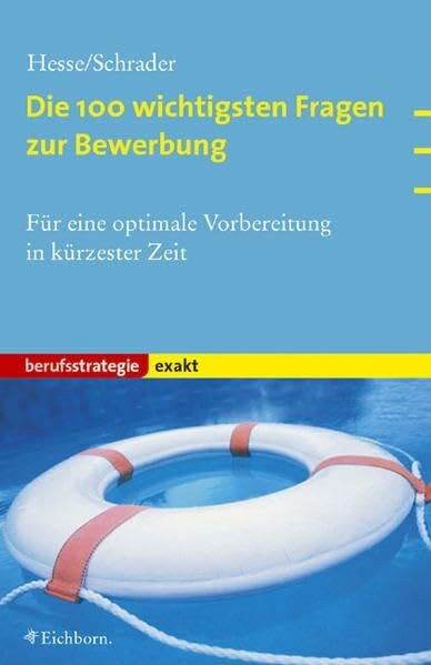Die 100 wichtigsten Fragen zur Bewerbung: Für eine optimale Vorbereitung in kürzester Zeit