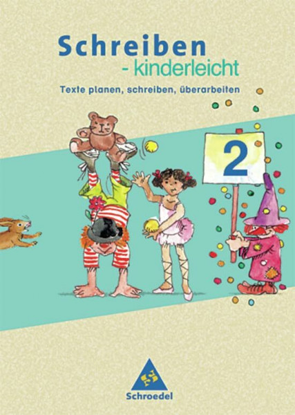 Schreiben - kinderleicht: Texte planen,schreiben,überarbeiten - Ausgabe 2004: Arbeitsheft 2. Schuljahr