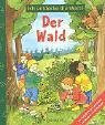 Der Wald: Ich entdecke die Welt! (Kreativ- und Sachbücher)