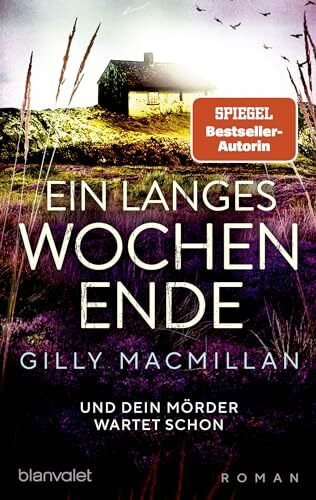 Ein langes Wochenende: Und dein Mörder wartet schon - Roman - Der packende Psychothriller für alle Fans der Romane von Freida McFadden