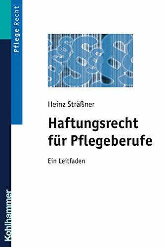 Haftungsrecht für Pflegeberufe: Ein Leitfaden